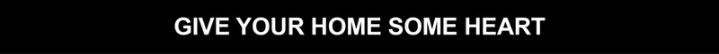Give Your Home Some Heart