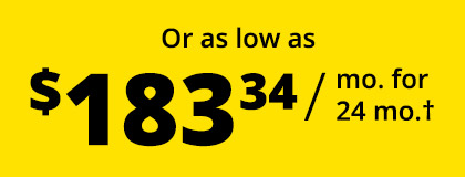 Or as low as $183.34 / mo. for 24 mo.†