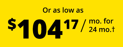 Or as low as $104.17 / mo. for 24 mo.†
