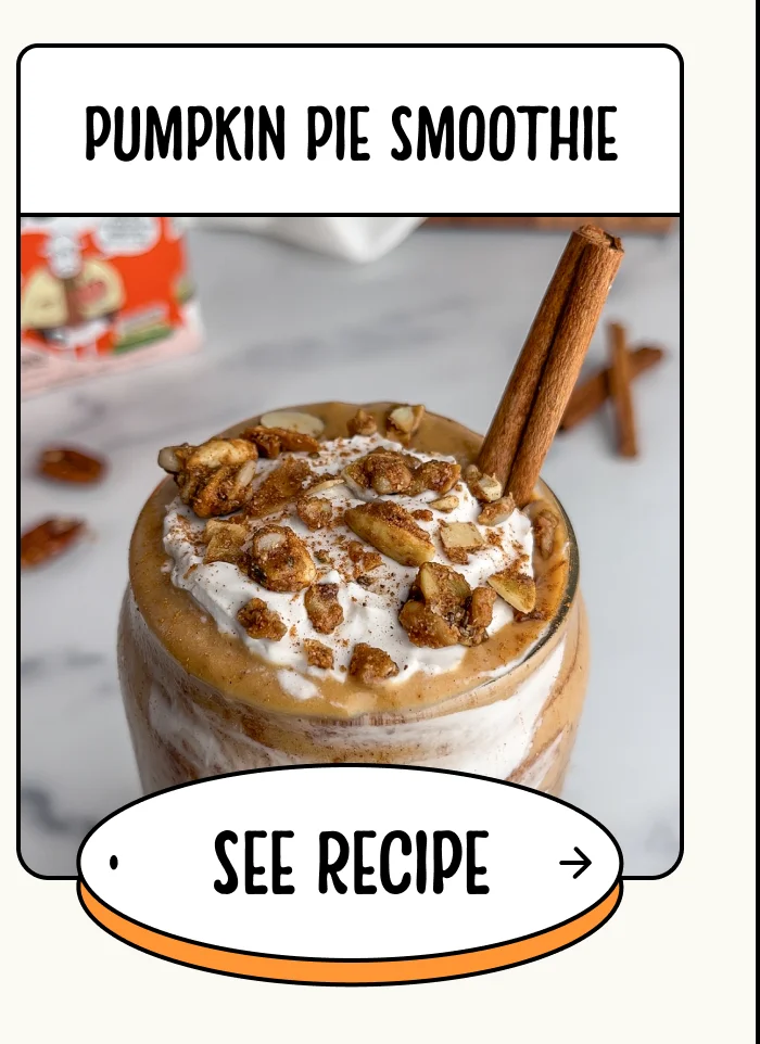 Pumpkin Pie Smoothie. See Recipe.