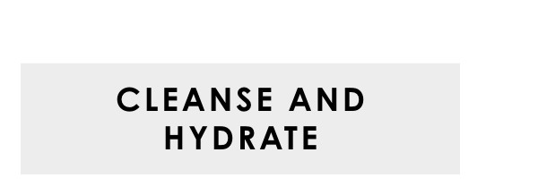 Cleanse and Hydrate