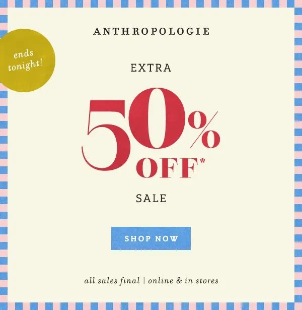 this weekend only! Extra 50% Off Sale Shop Now