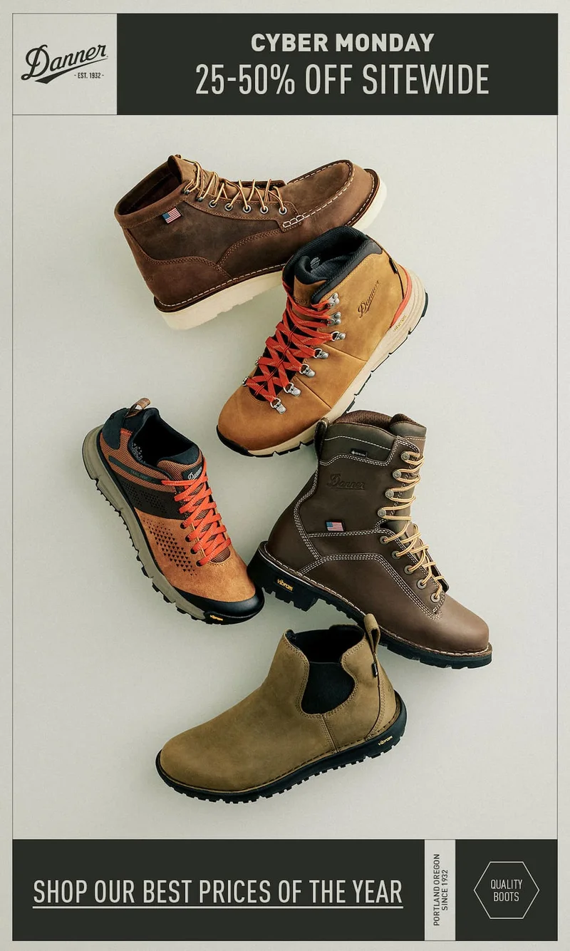 Danner: Cyber Monday - 25-50% Off Sitewide - Shop our best prices of the year