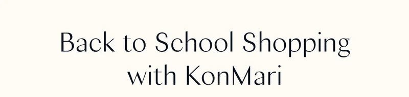 Back to School Shopping with KonMari