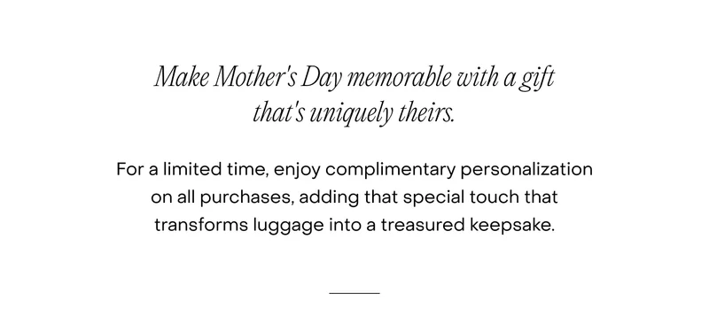 For a limited time, enjoy complimentary personalisation on all purchases, adding that special touch that transforms luggage into a treasured keepsake.