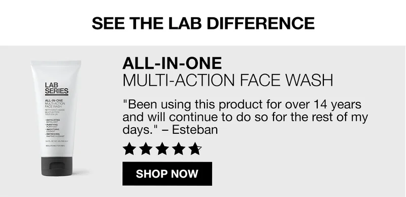 SEE THE LAB DIFFERENCE | ALL-IN-ONE MULTI-ACTION FACE WASH | 'BEEN USING THIS PRODUCT FOR OVER 14 YEARS AND WILL CONTINUE TO DO SO FOR THE REST OF MY DAYS' - ESTEBAN | SHOP NOW