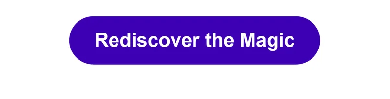Rediscover the Magic