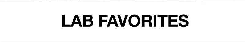 LAB FAVORITES