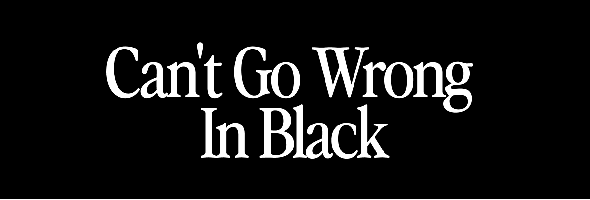 Can't Go Wrong In Black
