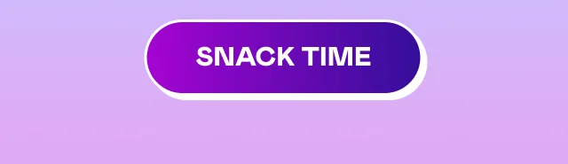 SNACK TIME