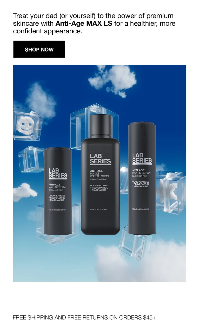 Treat your dad (or yourself) to the power of premium skincare with Anti-Age MAX LS for a healthier, more confident appearance. | SHOP NOW | FREE SHIPPING AND FREE RETURNS ON ORDERS $45+