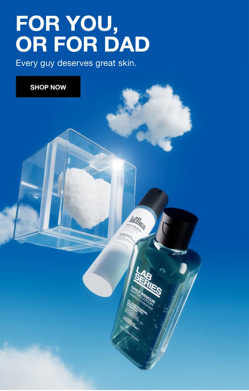 FOR YOU, OR FOR DAD | Every guy deserves great skin. | SHOP NOW