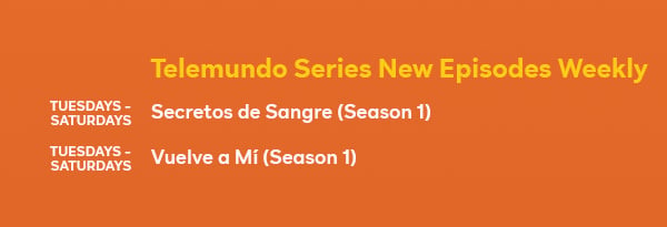 Telemundo Series New Episodes Weekly
