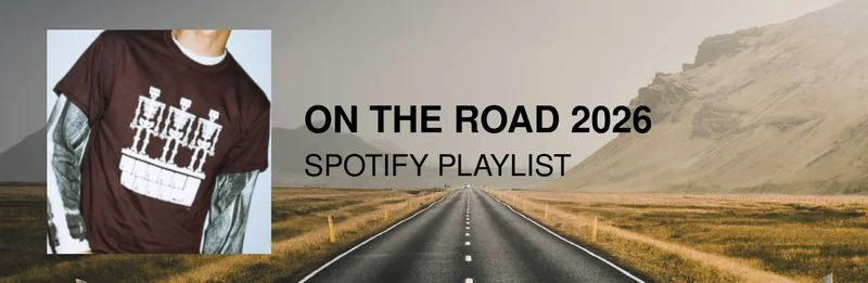ON THE ROAD 2026 |&nbsp;SPOTIFY PLAYLIST
