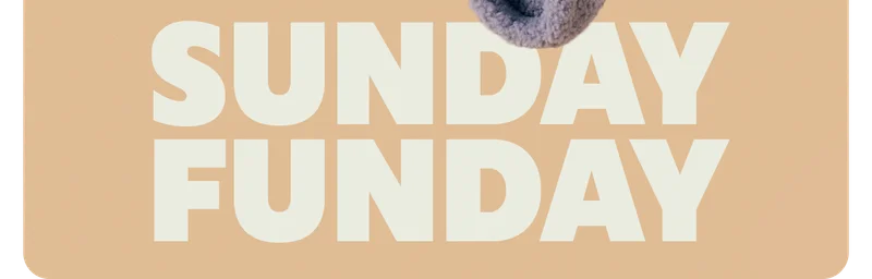 SUNDAY FUNDAY