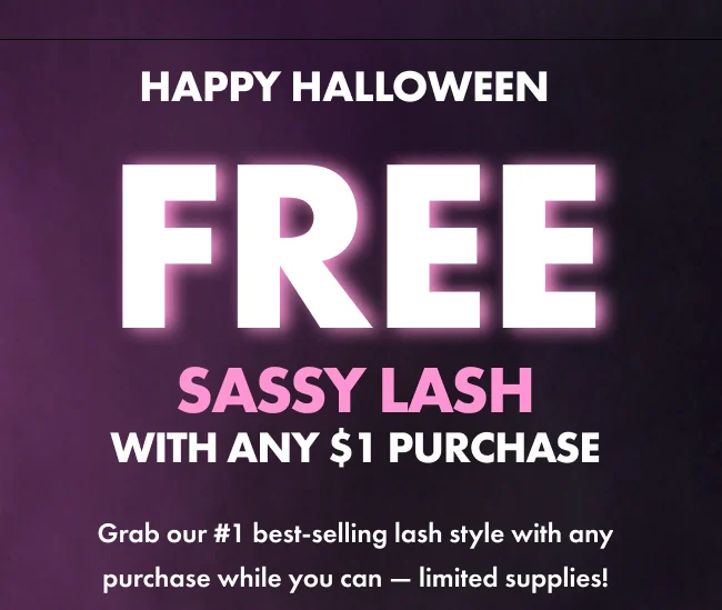 FREE SASSY LASH WITH ANY $1 PURCHASE