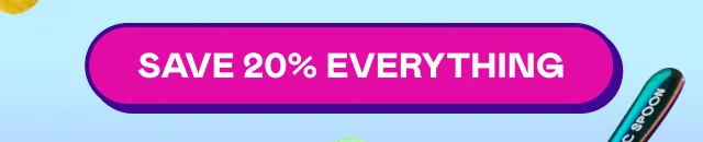 SAVE 20% EVERYTHING
