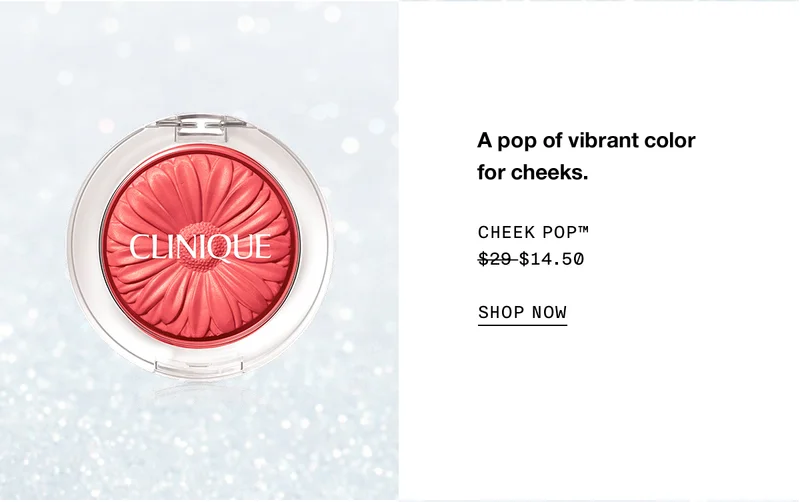 A pop of vibrant color for cheeks. Cheek Pop™  $14.50 SHOP NOW