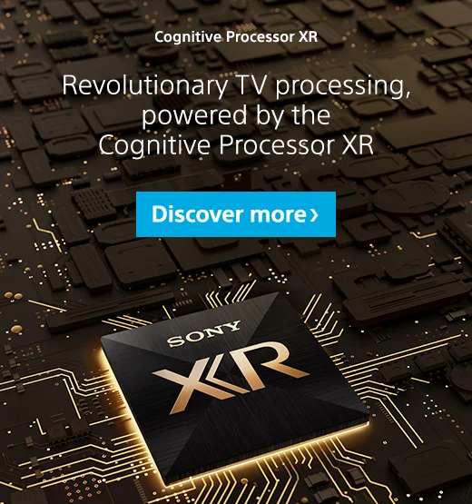 Revolutionary TV processing, powered by the Cognitive Processor XR | Discover more