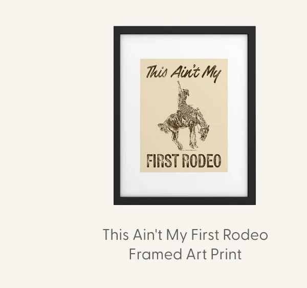 This Ain't My First Rodeo Framed Art Print