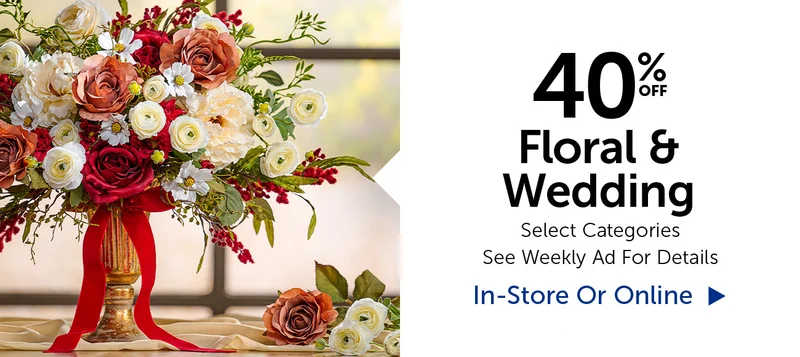 40% Off Floral & Wedding - Select Categories