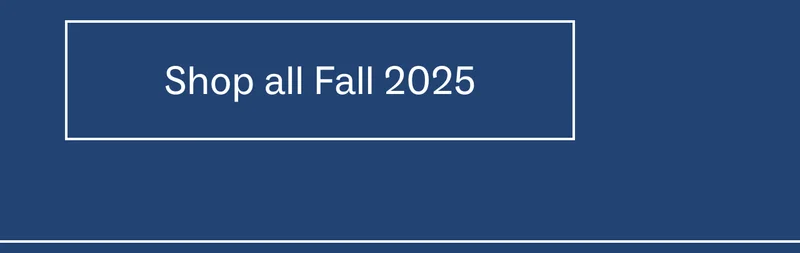 Shop all Fall 2025