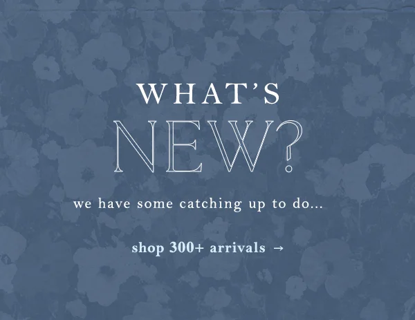 shop 300+ arrivals