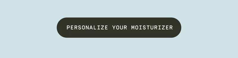Personalize your moisturizer