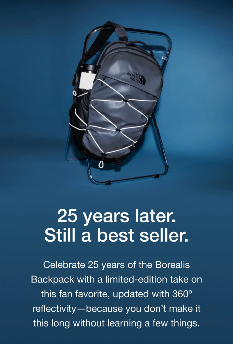 25 years later. Still a best seller. Celebrate 25 years of the Borealis Backpack with a limited-edition take on this fan favorite, updated with 360° reflectivity— because you don't make it this long without learning a few things.
