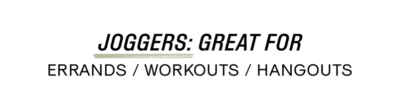 Joggers are great
