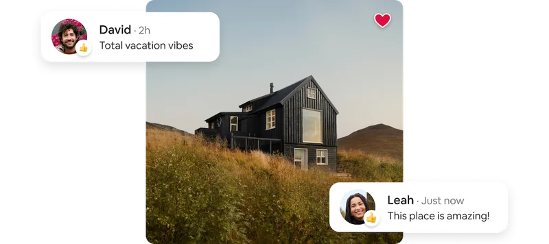 A large house with a bay window, tucked into rolling hills. Guest chat bubbles vote yes on the listing and say "Total vacation vibes," and "This place is amazing.”