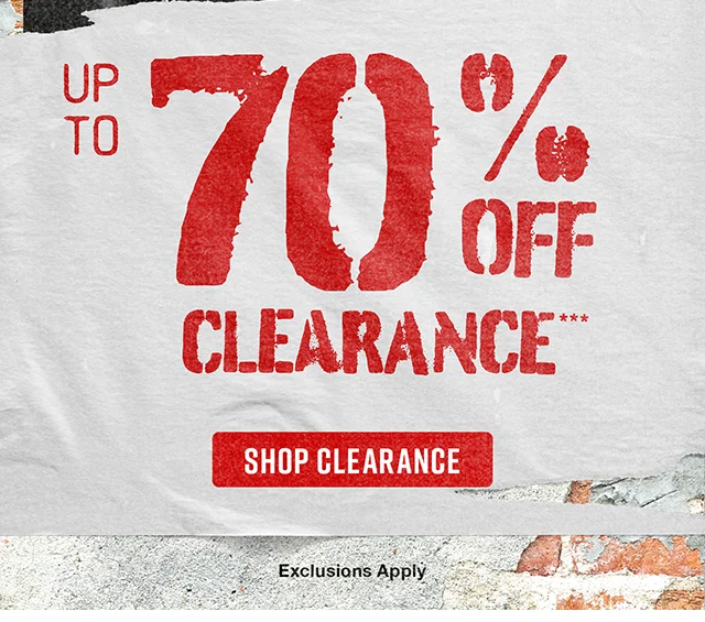 Up to 70% Off Clearance. Exclusions Apply. Shop Clearance