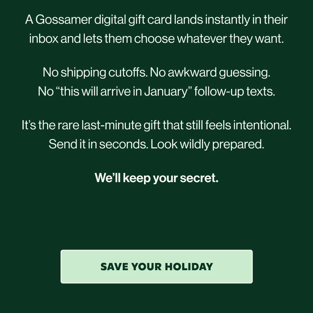 A Gossamer digital gift card lands instantly in their inbox