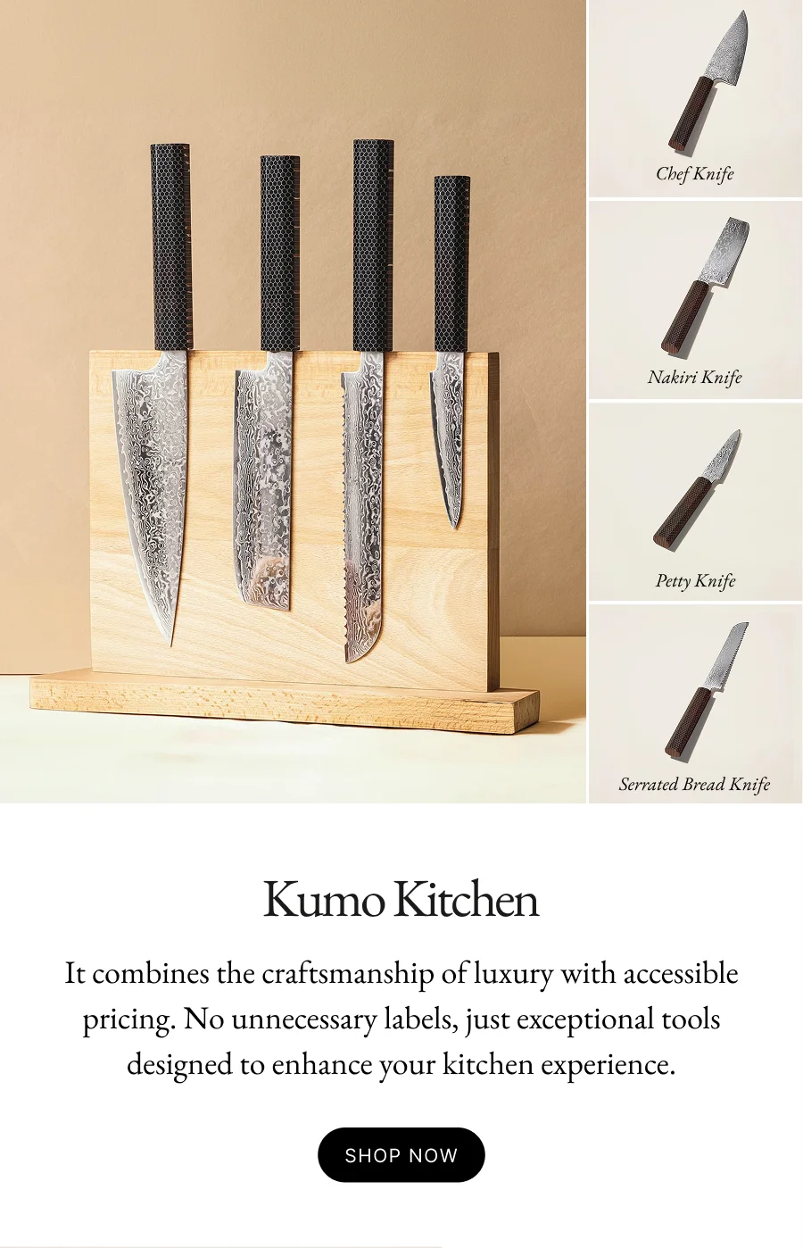 Kubo Kitchen | It combines the craftsmanship of luxury with accessible pricing. No unnecessary labels, just exceptional tools designed to enhance your kitchen experience.