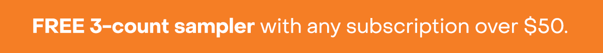 Free 3-count sampler with any subscription over $50