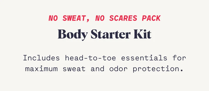 No Sweat, No Scares Pack Body Starter Kit Includes head-to-toe essentials for maximum sweat and odor protection.