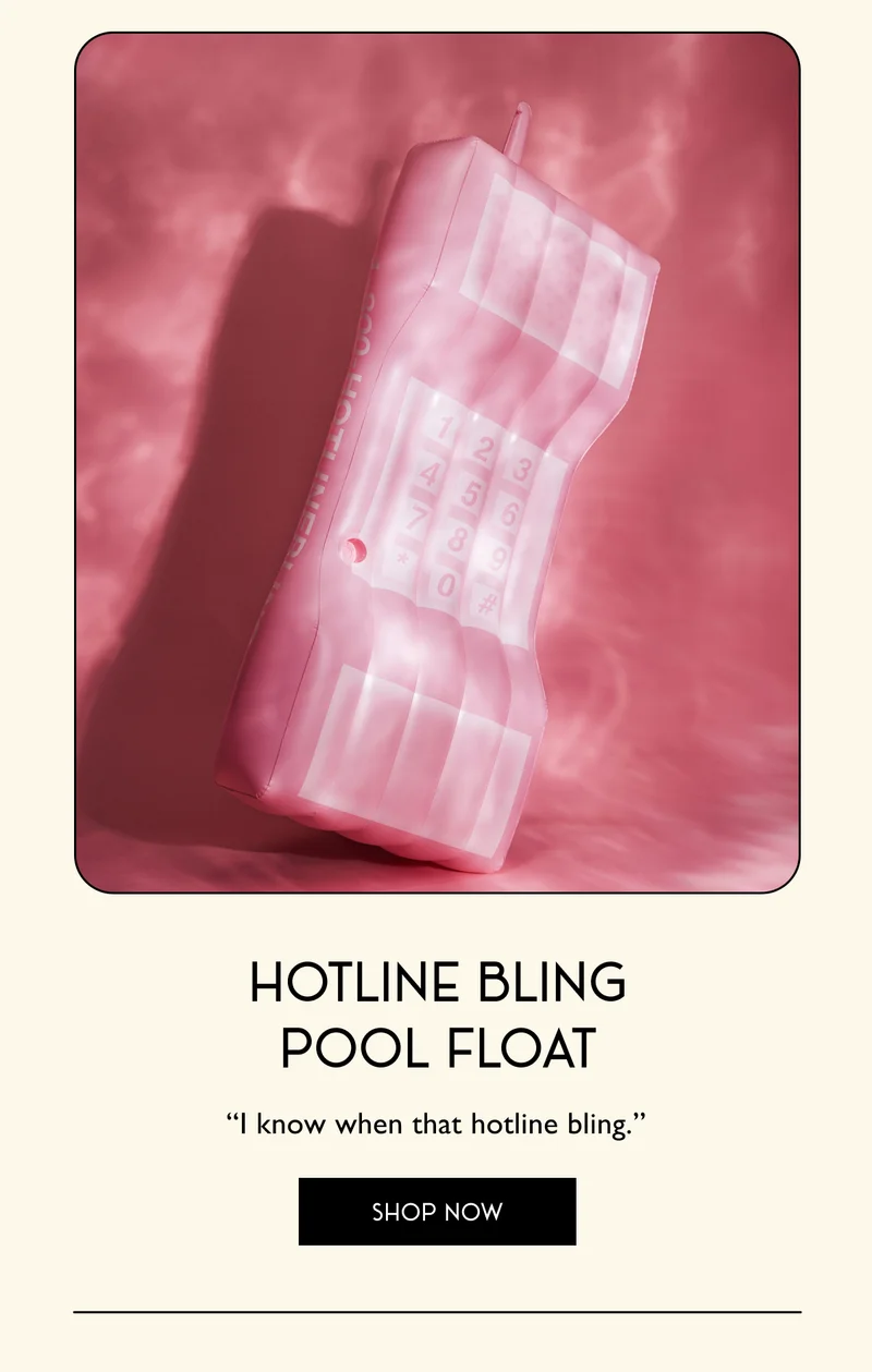Hotline Bling Pool Float | “I know when that hotline bling.” | SHOP NOW