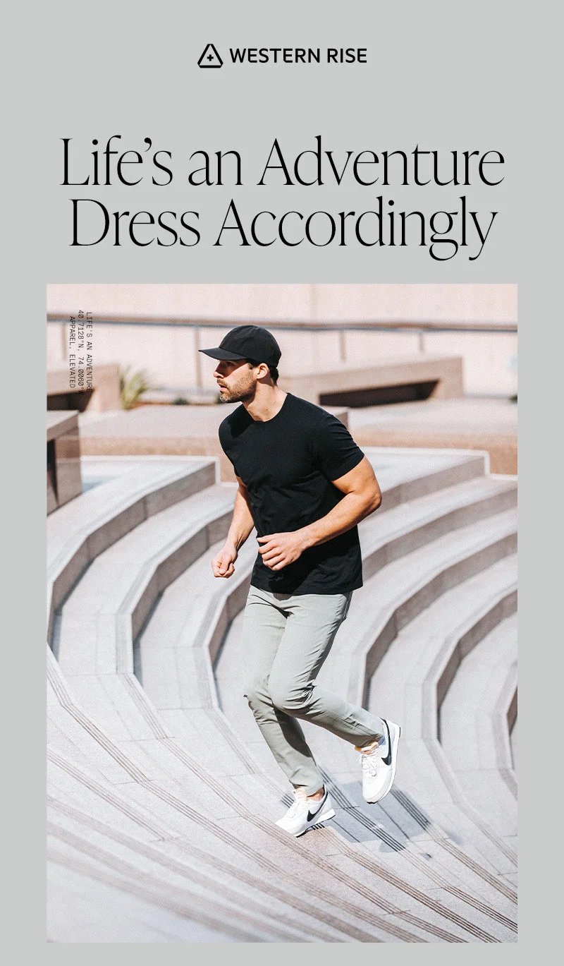 Life's an Adventure, Dress Accordingly.