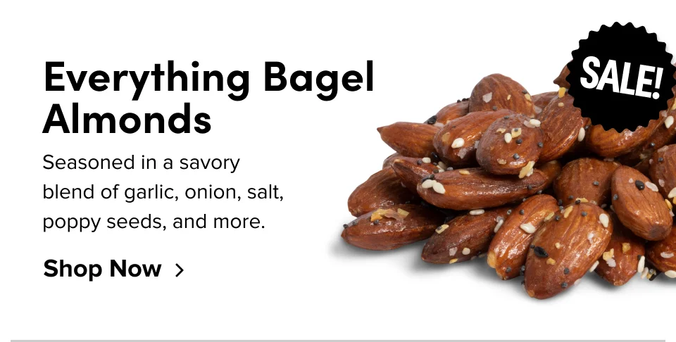 Everything Bagel Almonds; Seasoned in a savory blend of garlic, onion, salt, oppy seeds, and more. Shop Now