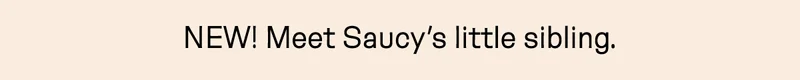 New meet saucy's little sibling.