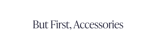 But First, Accessories - Image