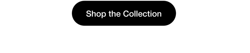 Shop the Collection