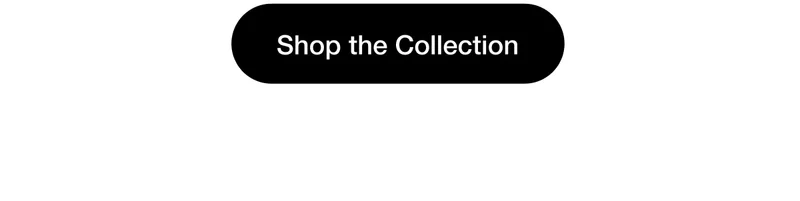 Shop the Collection