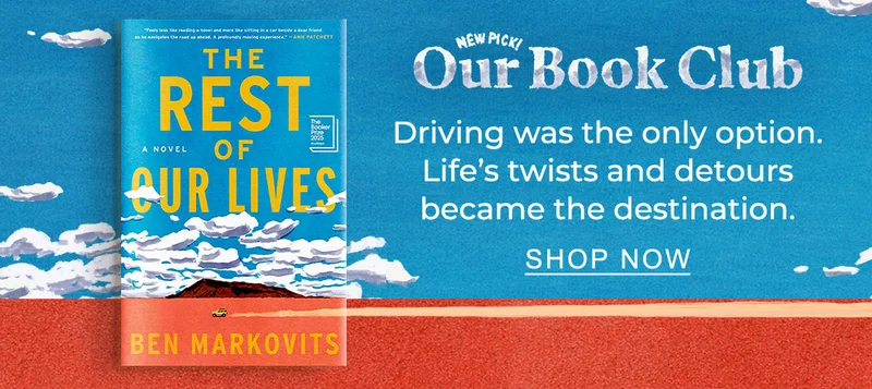 NEW PICK! Our Book Club [The Rest of Our Lives by Ben Markovits] | Driving was the only option. Life's twists and detours became the destination. SHOP NOW