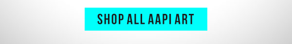 SHOP ALL AAPI ART