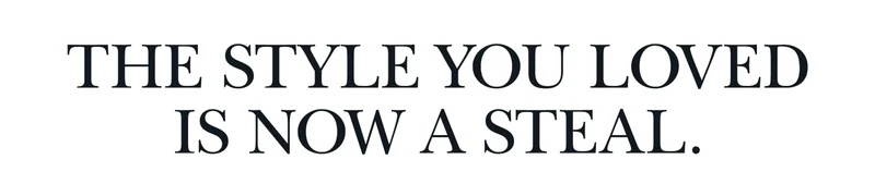 The style you loved is now a steal.