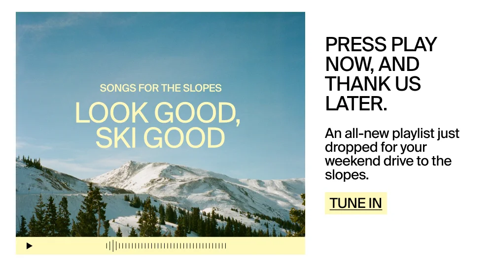 Look Good, Ski Good Playlist