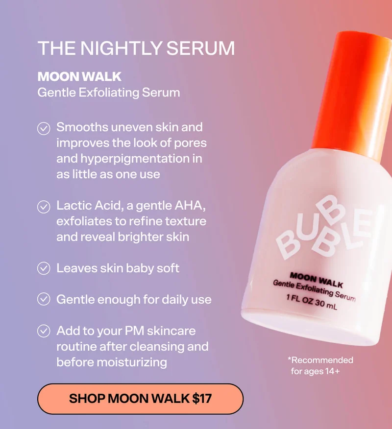 The nightly serum. Moon Walk. Gentle exfoliating serum. Shop moon walk $17