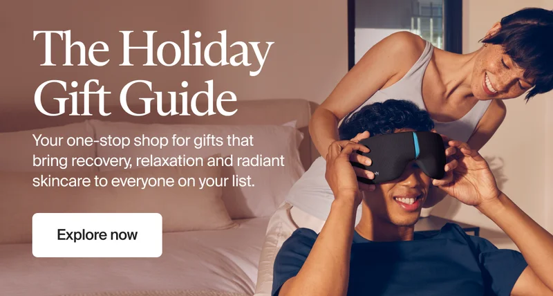 The Holiday Gift Guide | Your one-stop shop for gifts that bring recovery, relaxation and radiant skincare to everyone on your list. | Explore now
