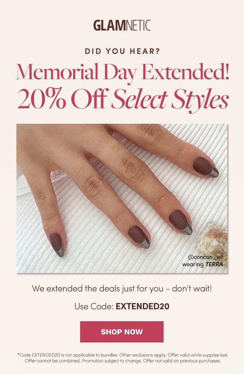 Memorial Day Extended! Get 20% off Select Styles with the code EXTENDED20
